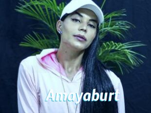 Amayaburt