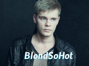 BlondSoHot