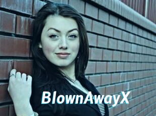 BlownAwayX