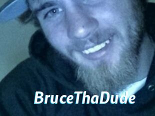 BruceThaDude