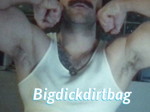 Bigdickdirtbag