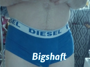 Bigshaft