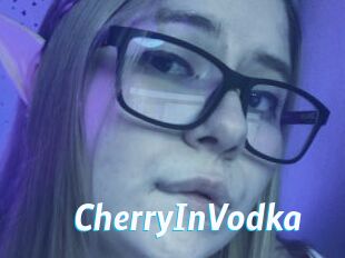 CherryInVodka