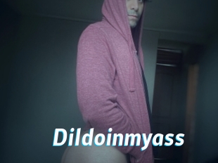 Dildoinmyass