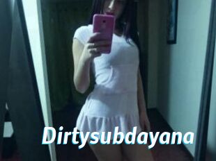 Dirtysubdayana