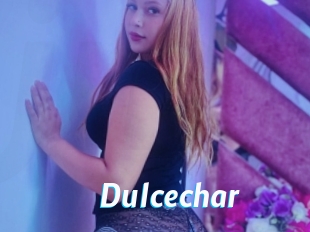 Dulcechar