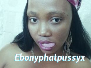 Ebonyphatpussyx