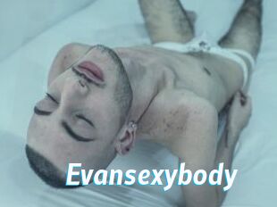 Evansexybody