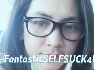 FantasticSELFSUCK4U