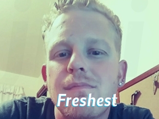 Freshest