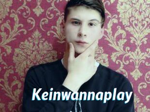 Keinwannaplay