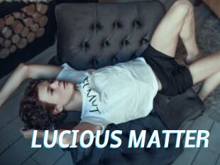 LUCIOUS_MATTER