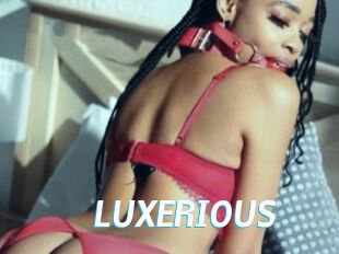 LUXERIOUS