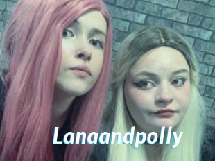 Lanaandpolly