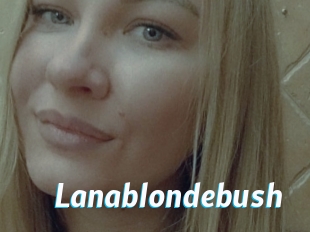 Lanablondebush