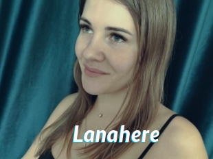 Lanahere