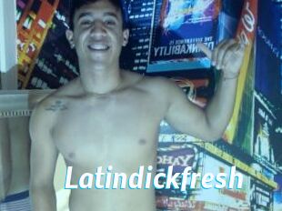 Latindickfresh