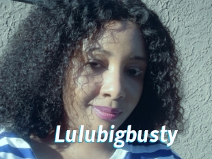 Lulubigbusty
