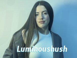 Luminoushush