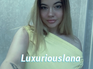 Luxuriouslana