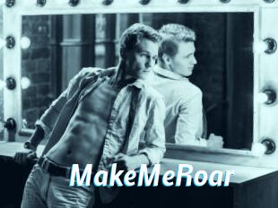 MakeMeRoar