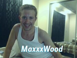MaxxxWood