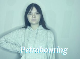 Petrabowring