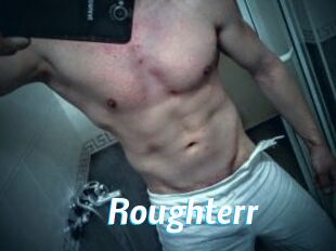 Roughterr