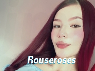 Rouseroses