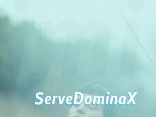 ServeDominaX