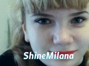 ShineMilana