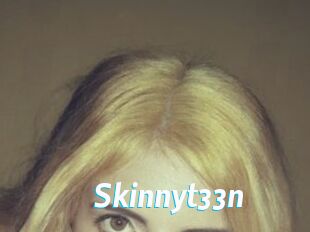 Skinnyt33n