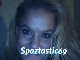 Spaztastic69