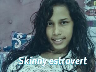 Skinny_estrovert