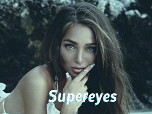 Supereyes