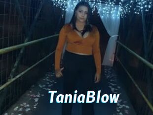 TaniaBlow