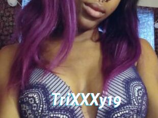 TriXXXy19