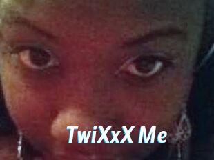 TwiXxX_Me