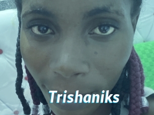Trishaniks