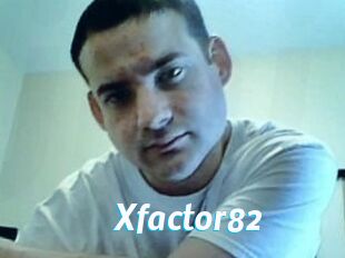 Xfactor82